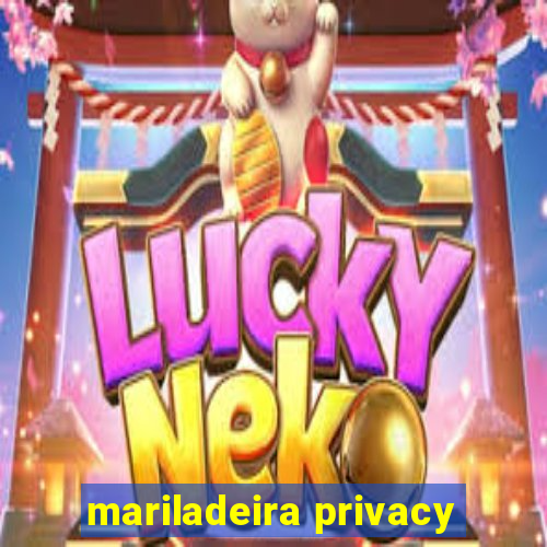 mariladeira privacy